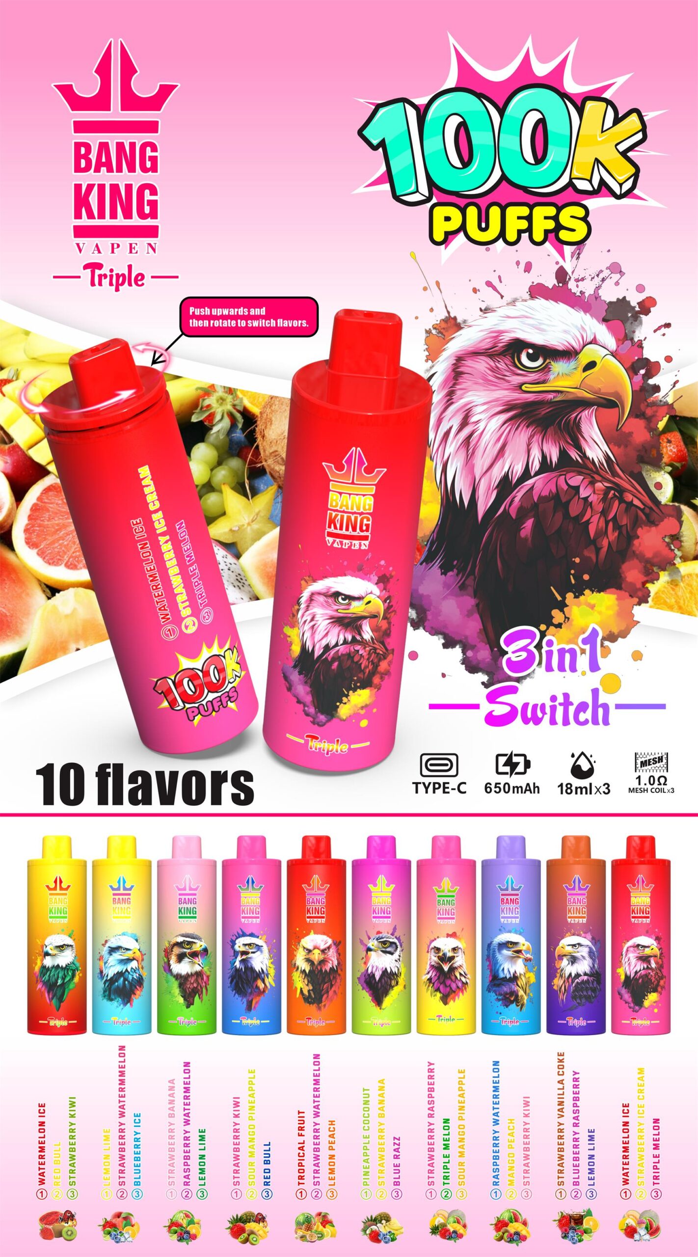 Bright pink advertisement for Bang King Vapen Triple disposable vape showing two red devices with a colorful eagle graphic, large "100k puffs" and "3-in-1 switch" callouts, technical icons (Type-C, 650mAh, 18ml×3), and a row of ten multicolored flavor cans with flavor names pictured below.